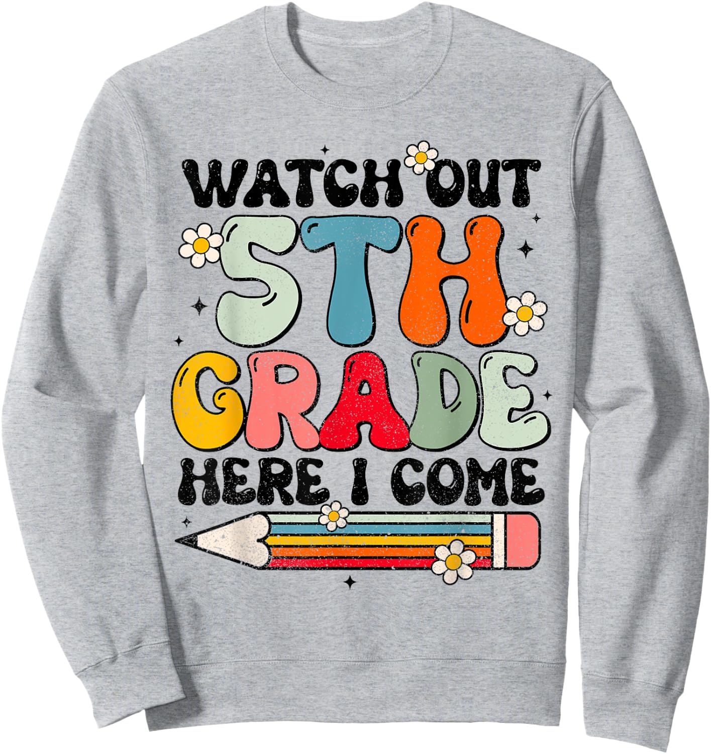 Watch Out 5th Grade Here I Come Back To School Groovy Sweatshirt - Sweatshirt | Ash