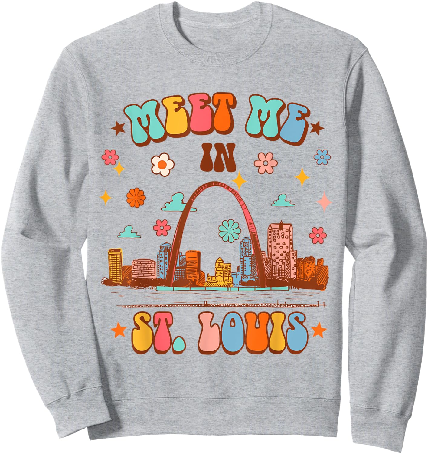 St. Louis Missouri Travel Traveling Meet Me In St. Louis Sweatshirt - Sweatshirt | Ash