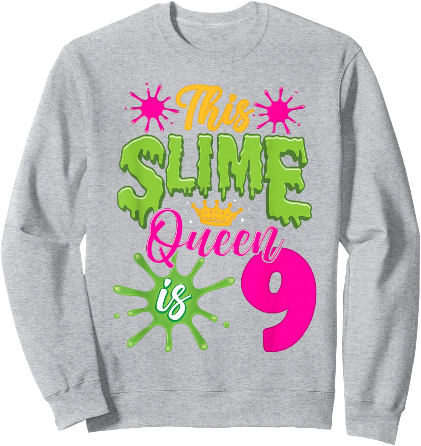 This Slime Queen is 9 Slime 9th Birthday Sweatshirt - Sweatshirt | Ash