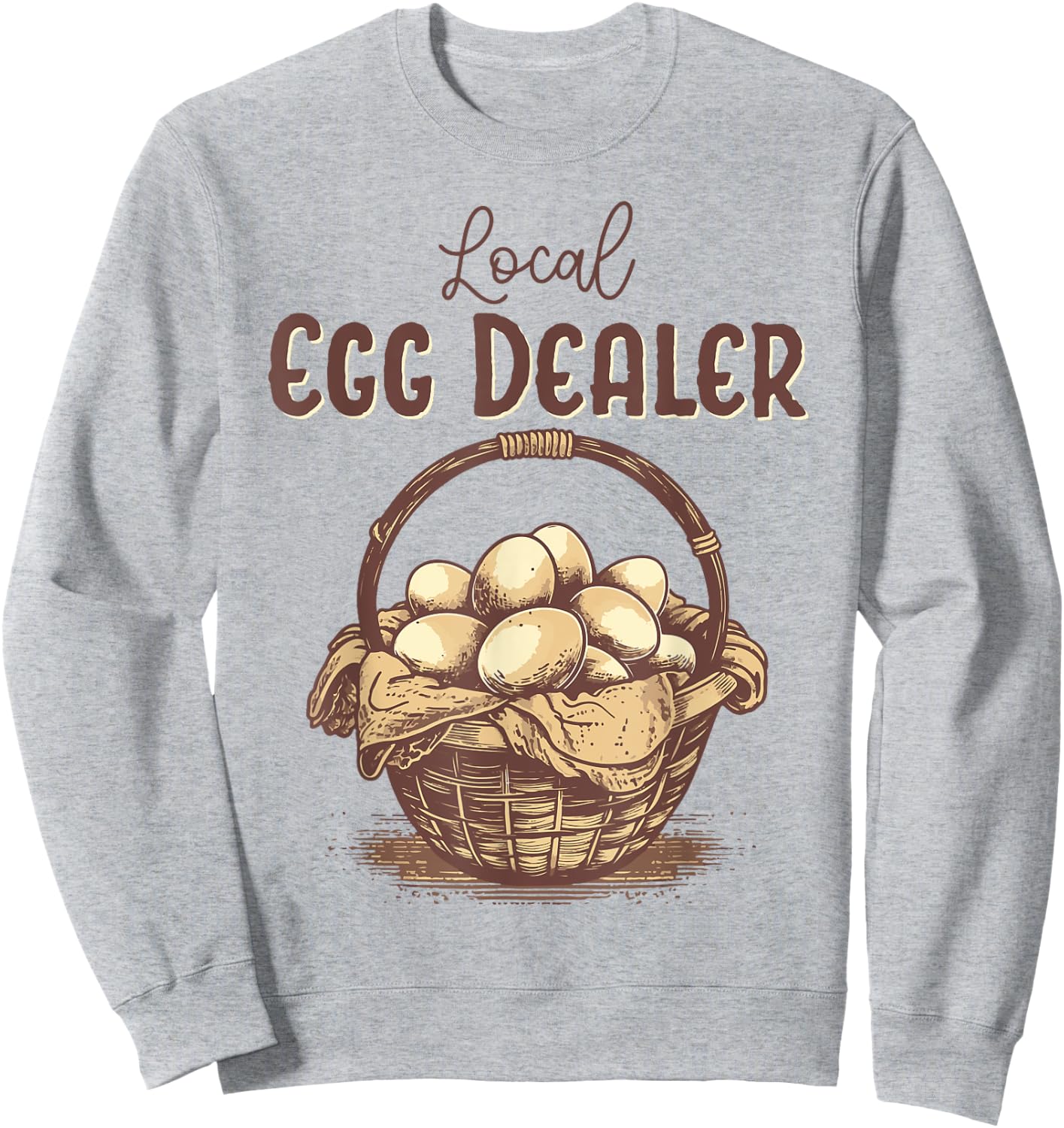 Cute Local Egg Dealer for Chicken Lady Mama Sweatshirt - Sweatshirt | Ash