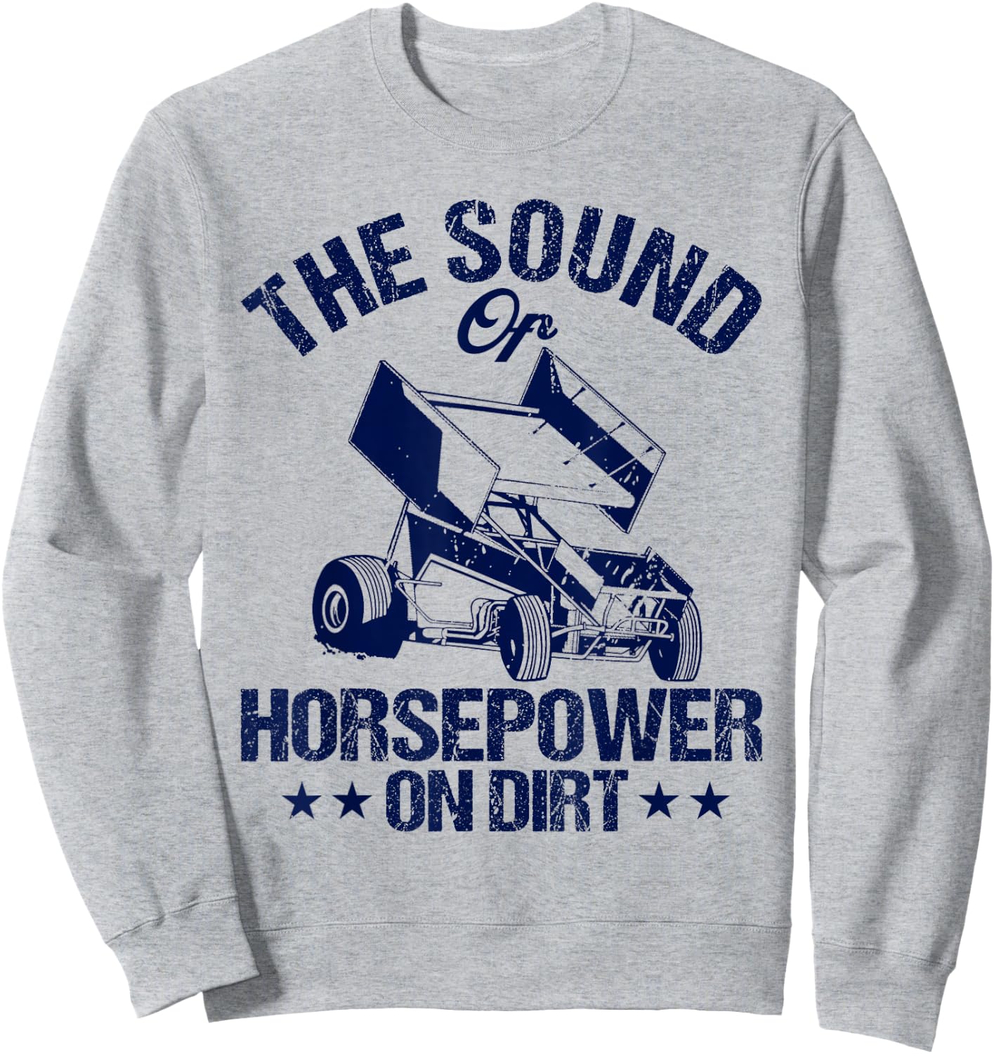 Sprint Car Racing The Sound Of Horsepower On Dirt Race Sweatshirt - Sweatshirt | Ash