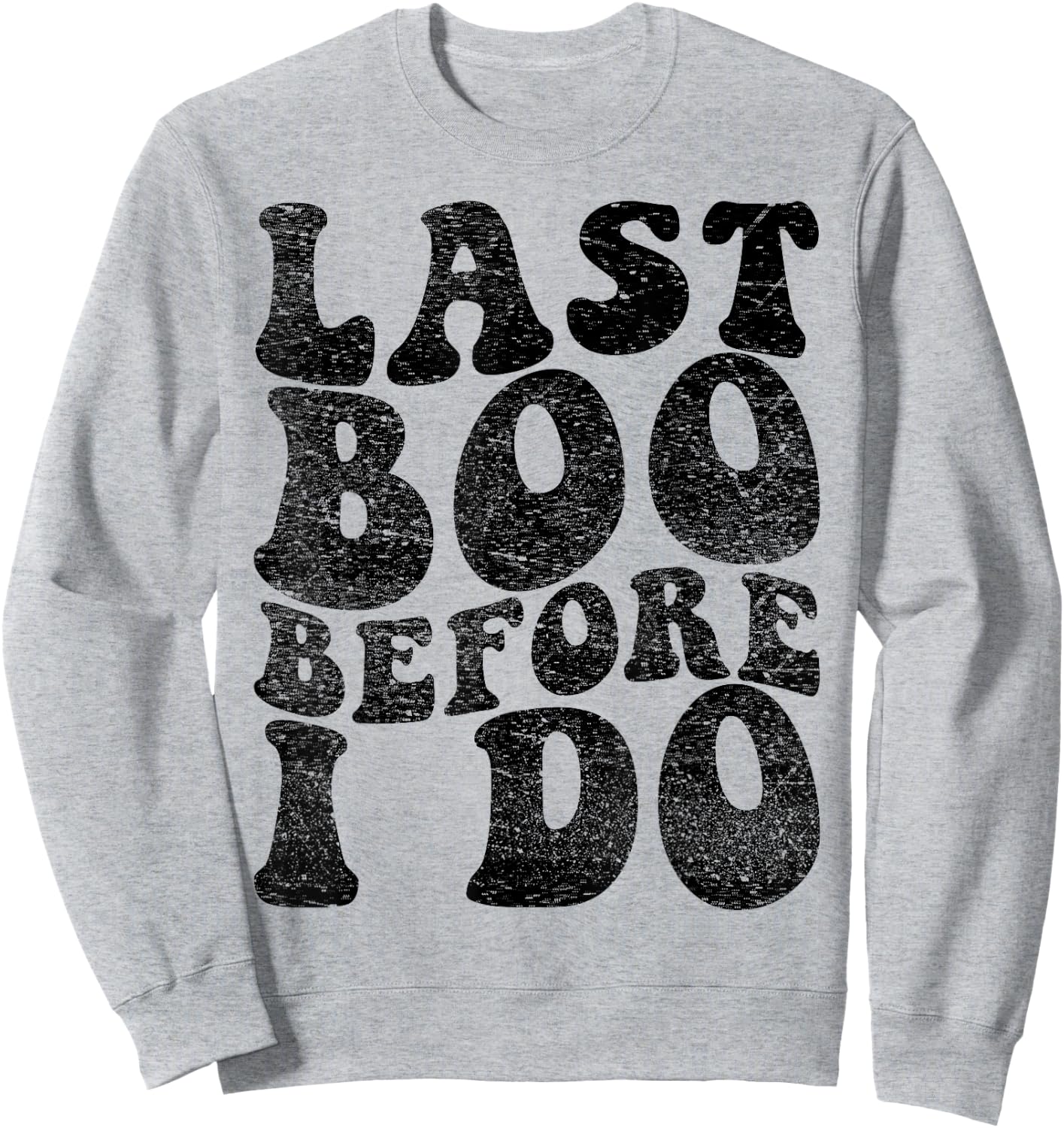 Last Boo Before I say I do Bride's Boo Crew Bachelorette Sweatshirt - Sweatshirt | Ash