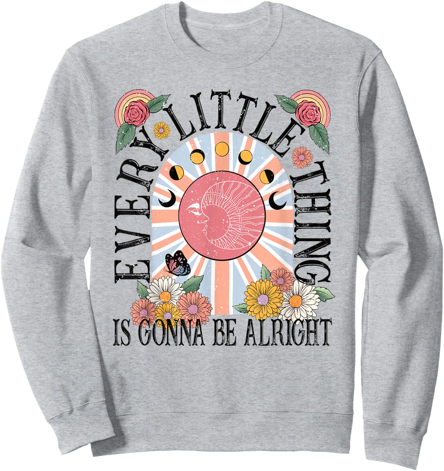 Every Little Thing Is Gonna Be Alright Flowers Moon Rose Sweatshirt - Sweatshirt | Ash