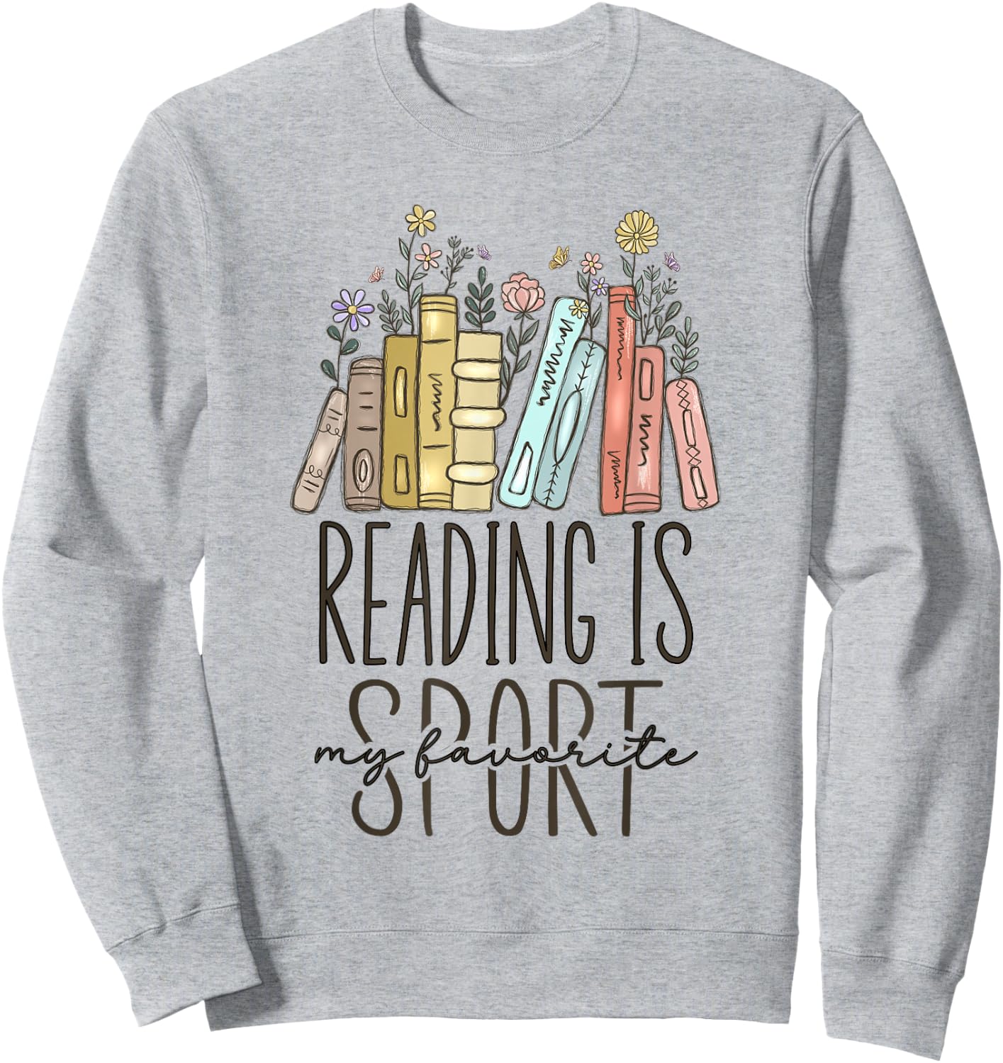 Reading Is My Favorite Sport Sweatshirt - Sweatshirt | Ash