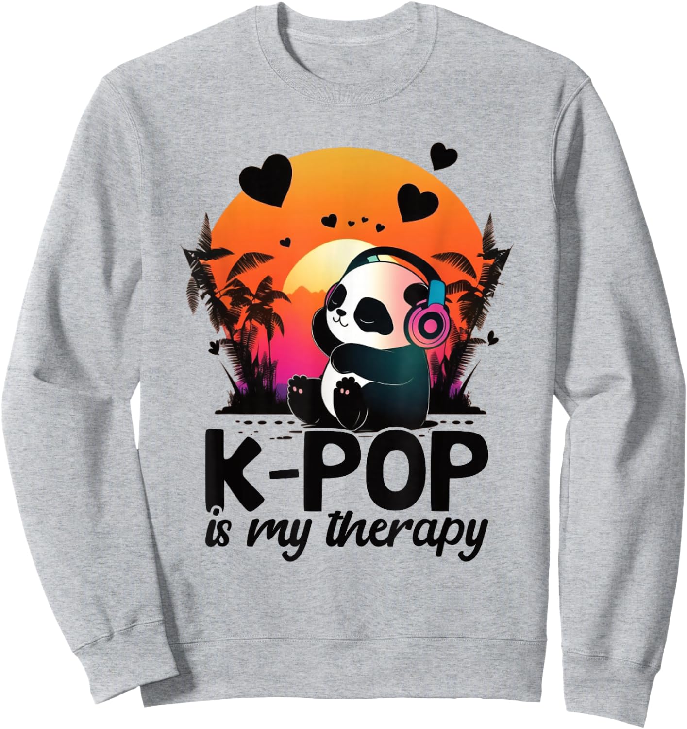 K pop Is My Therapy Kpop Panda Merch K-pop Merchandise Sweatshirt - Sweatshirt | Ash