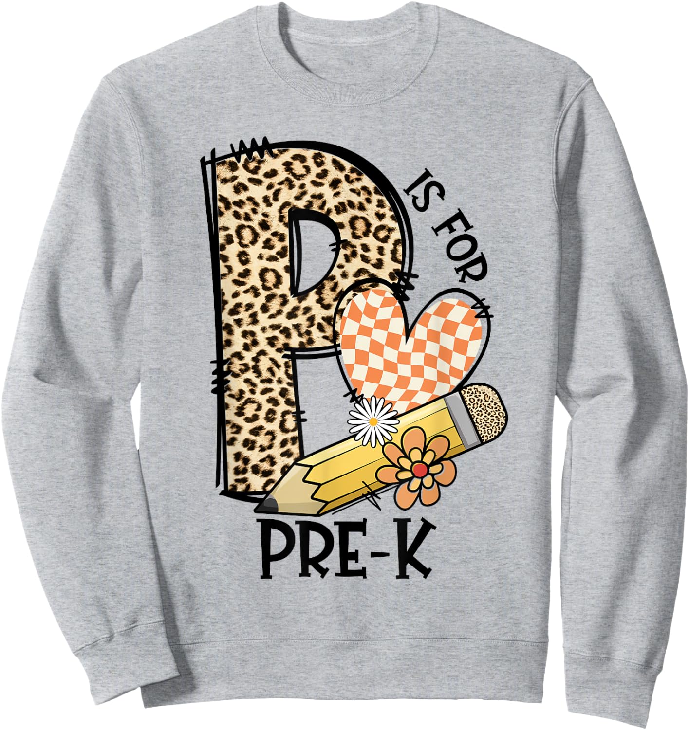 P Is For Pre K Teacher Leopard First Day Of School Women Girls Kids Sweatshirt - Sweatshirt | Ash