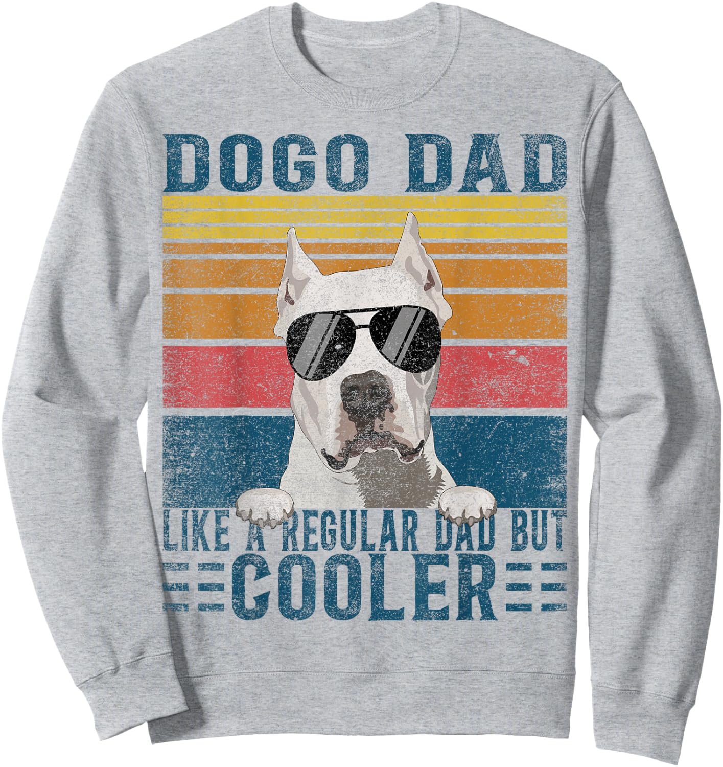 Argentine Dogo Like Regular Dad But Cooler Dogo Argentino Sweatshirt - Sweatshirt | Ash
