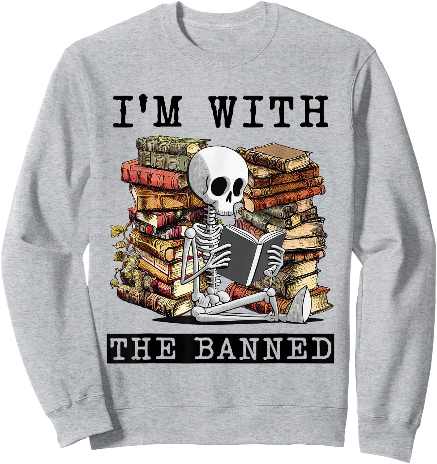 I'm with The Banned Read Banned Books Lover BookWorm Sweatshirt - Sweatshirt | Ash