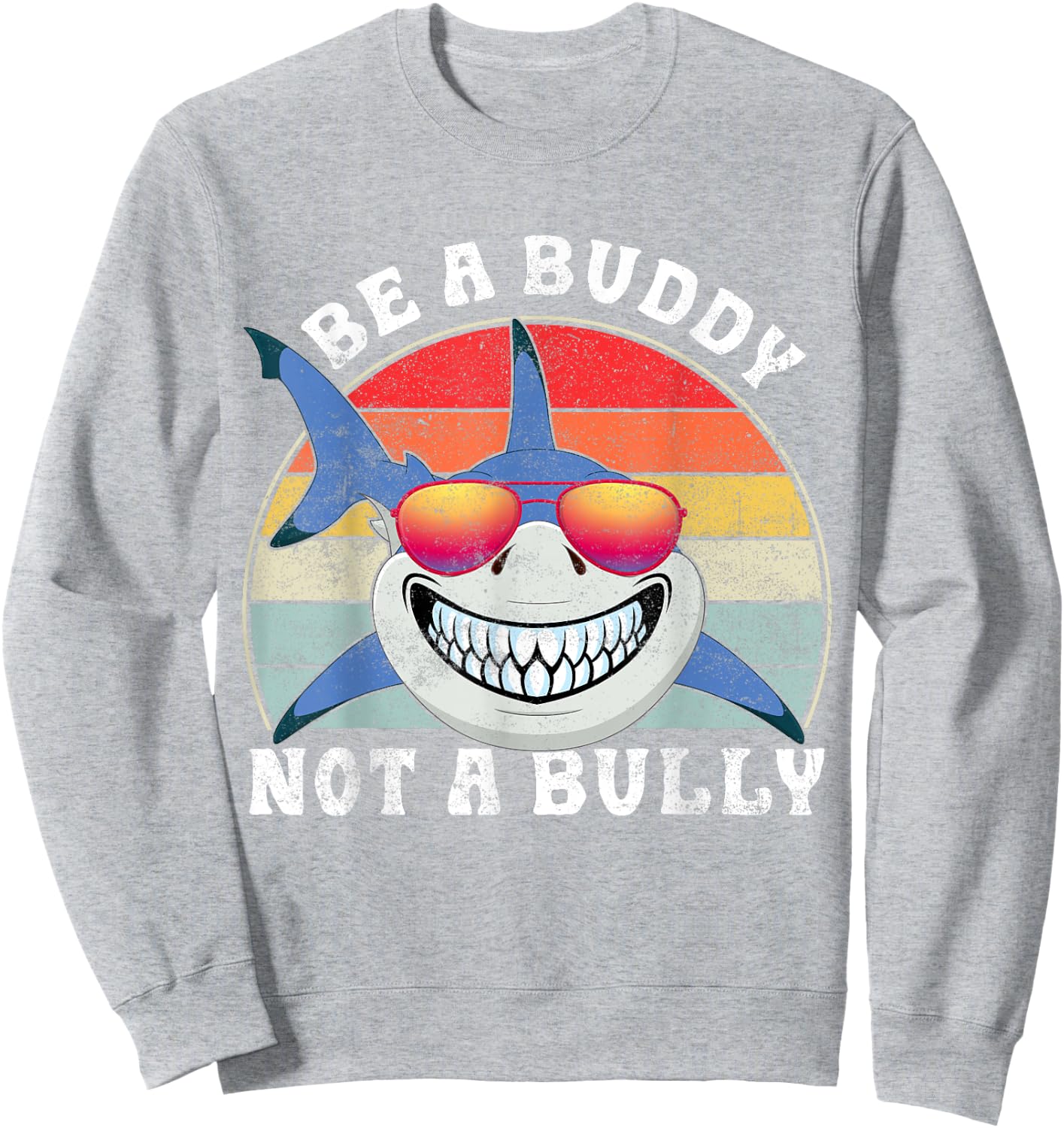 Be A Buddy Not A Bully Shark Unity Day Orange Anti Bullying Sweatshirt - Sweatshirt | Ash