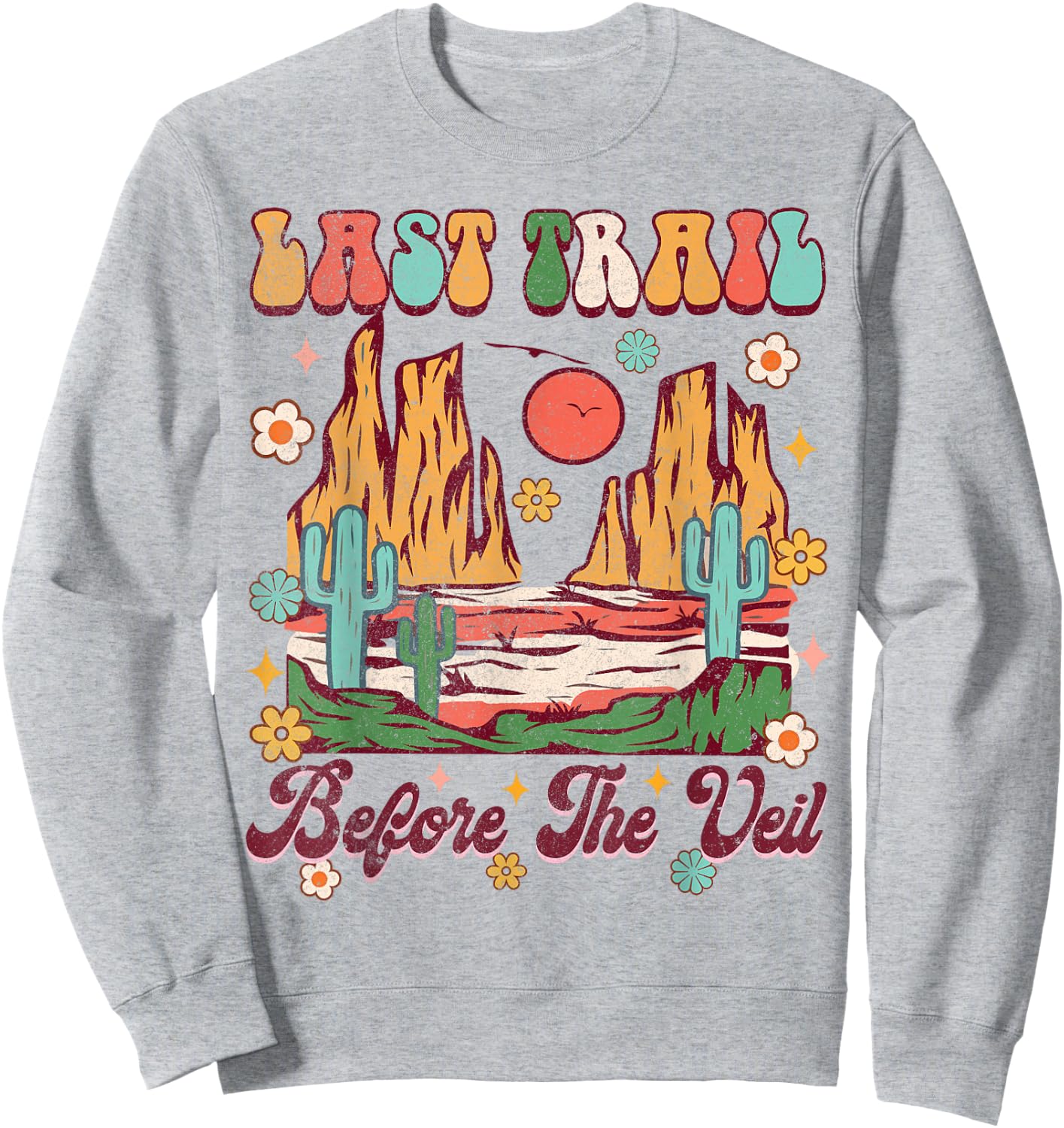 Sedona Last Trail Before The Veil Bachelorette Party Groovy Sweatshirt - Sweatshirt | Ash
