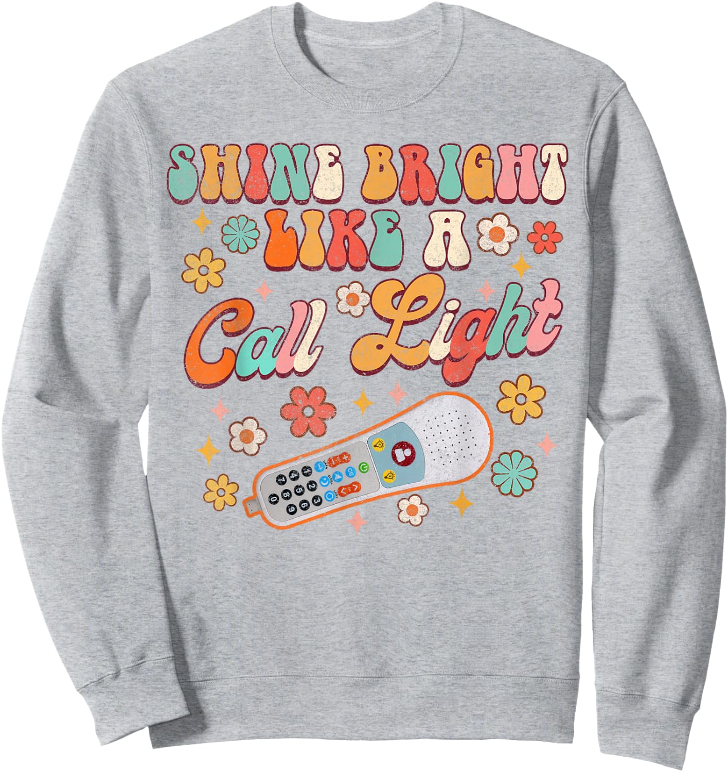 Shines Bright Like A Call Light Funny ER ICU Nurse Nursing Sweatshirt - Sweatshirt | Ash
