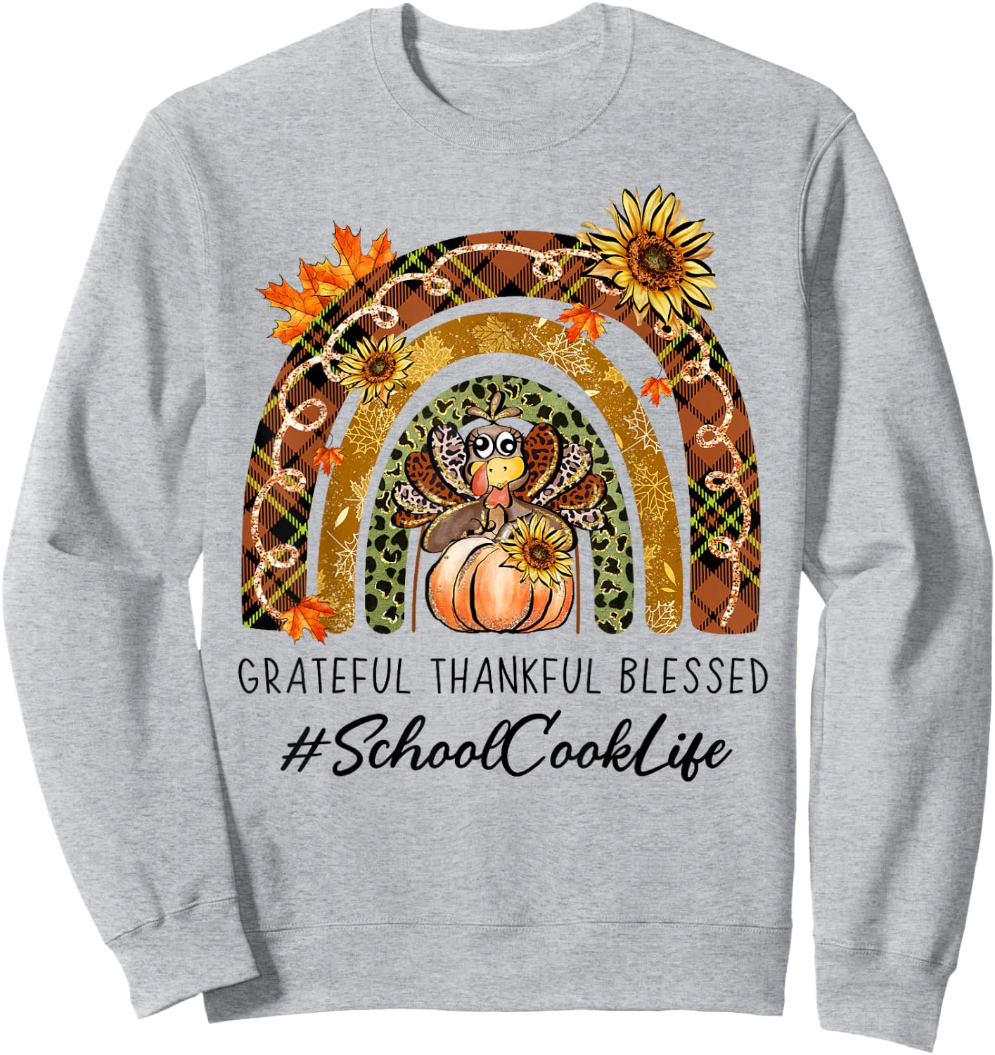School Cook Thankful Grateful Blessed Rainbow Thanksgiving Sweatshirt - Sweatshirt | Ash