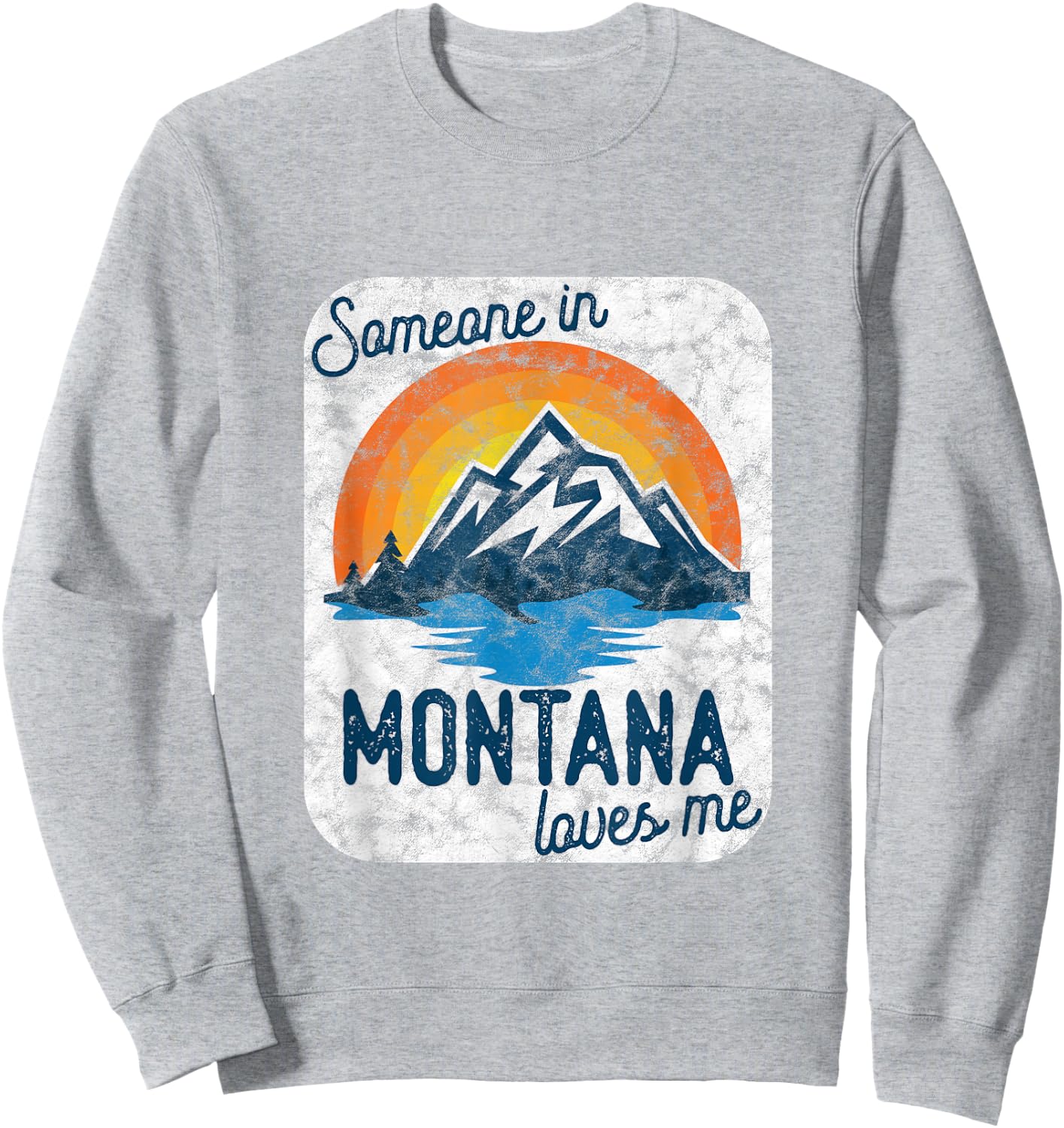 Someone In Montana Loves Me Sweatshirt - Sweatshirt | Ash