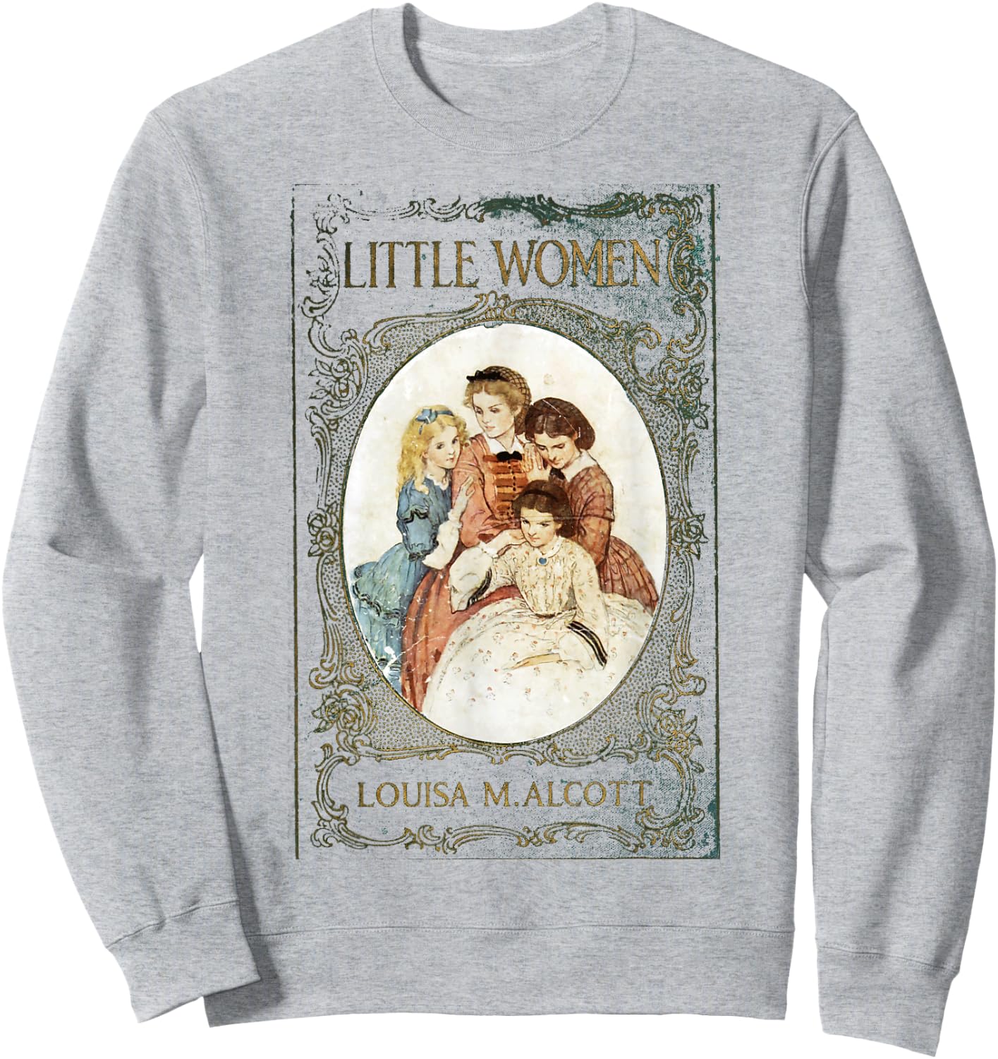 Little Women Louisa May Alcott Vintage Book Cover Sweatshirt - Sweatshirt | Ash