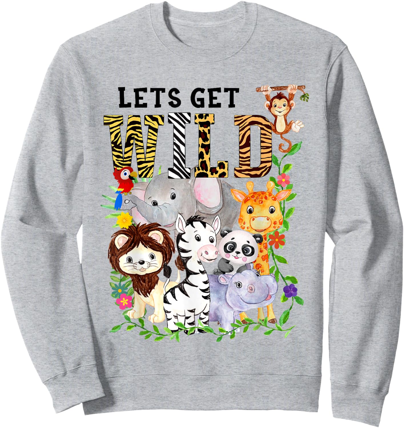 Let's Get Wild Zoo Animals Safari Party A Day At The Zoo Sweatshirt - Sweatshirt | Ash