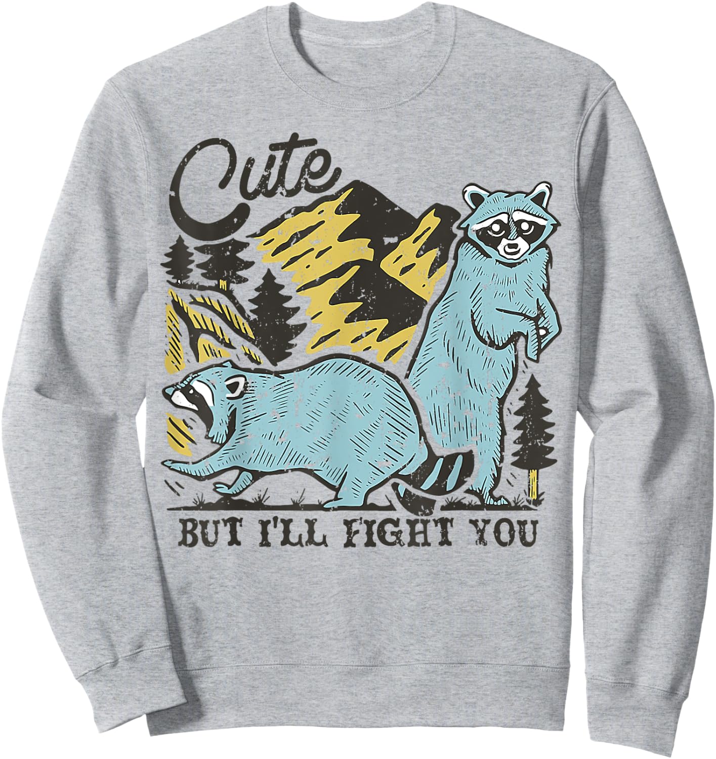 Racoon Cute But I'll Fight You Camping Sweatshirt - Sweatshirt | Ash