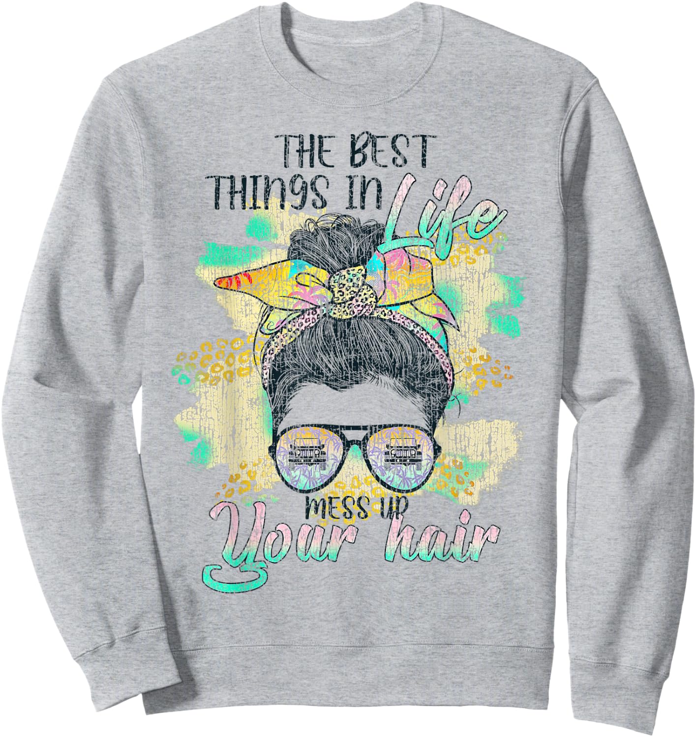 The Best Things In Life Mess Up Your Hair Sweatshirt - Sweatshirt | Ash