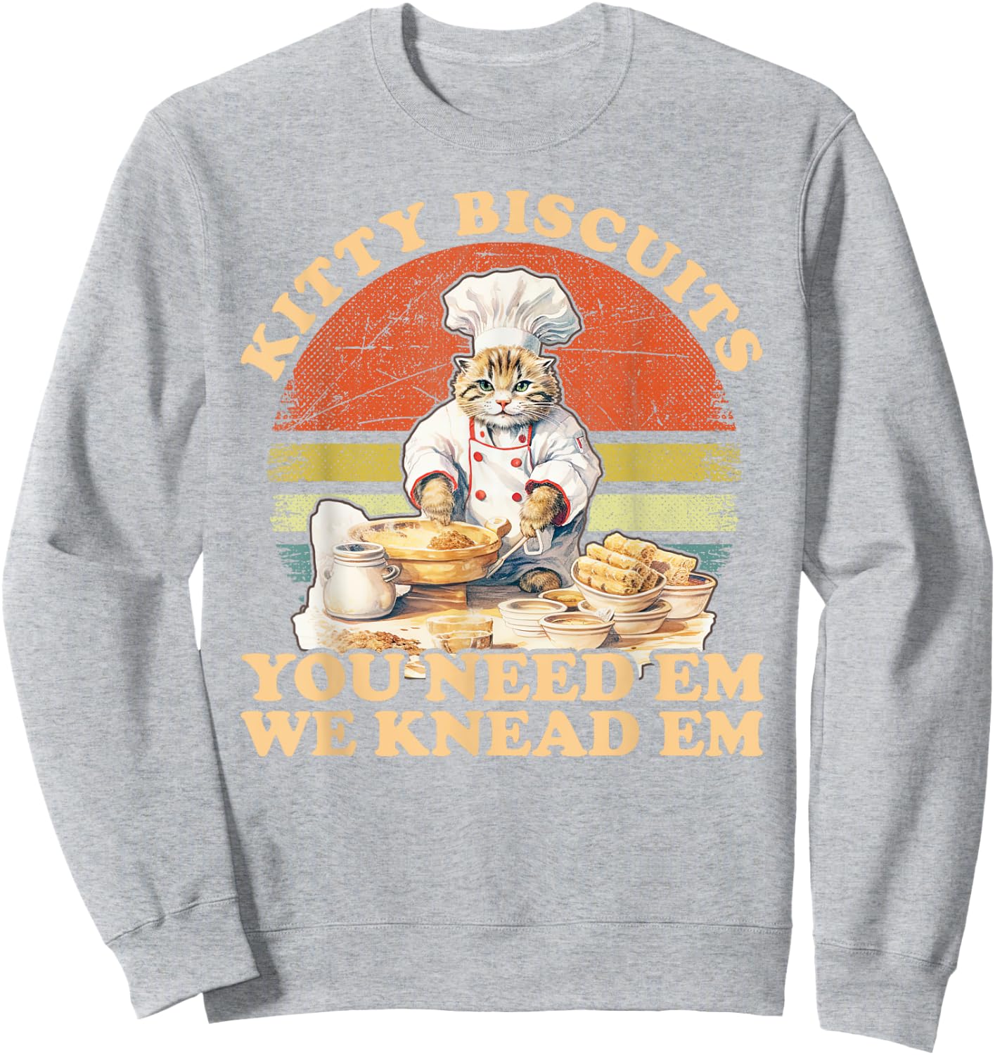 Kitty Biscuits We Knead Em You Need Em Cats Baking Sweatshirt - Sweatshirt | Ash