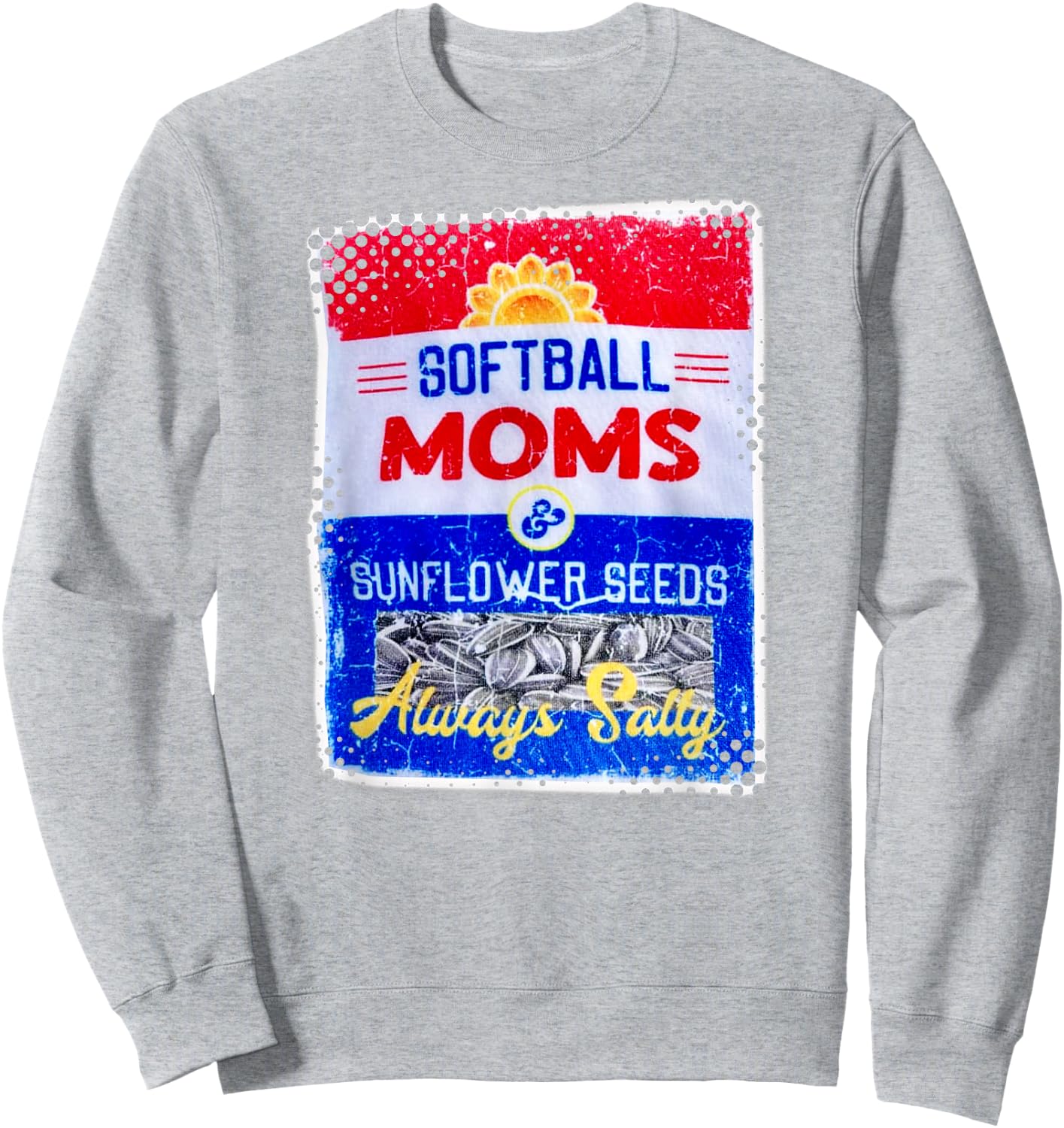 Softball Moms & Sunflower Seeds - Always Salty Sweatshirt - Sweatshirt | Ash