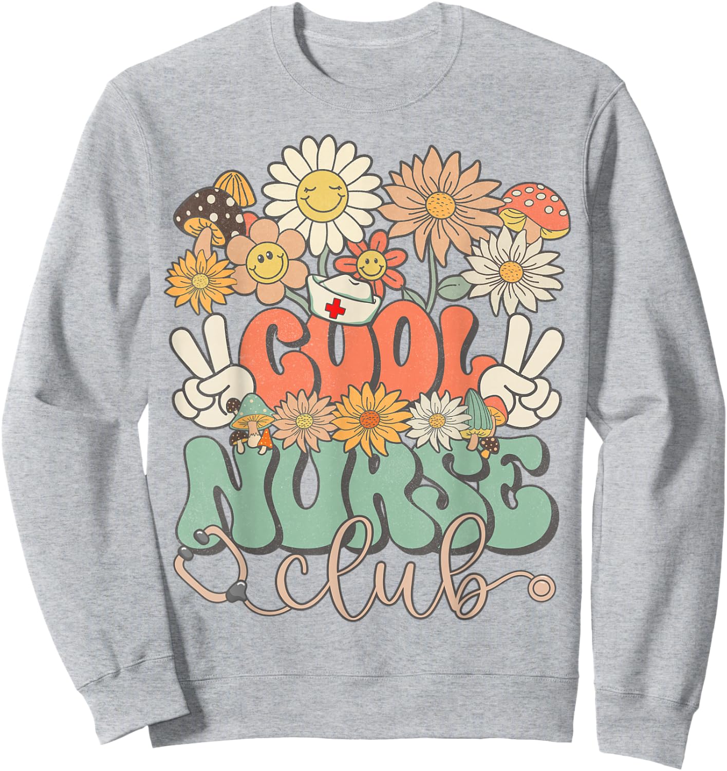 Cool Nurse Club Floral Hippie Groovy Retro Daisy Funny Nurse Sweatshirt - Sweatshirt | Ash