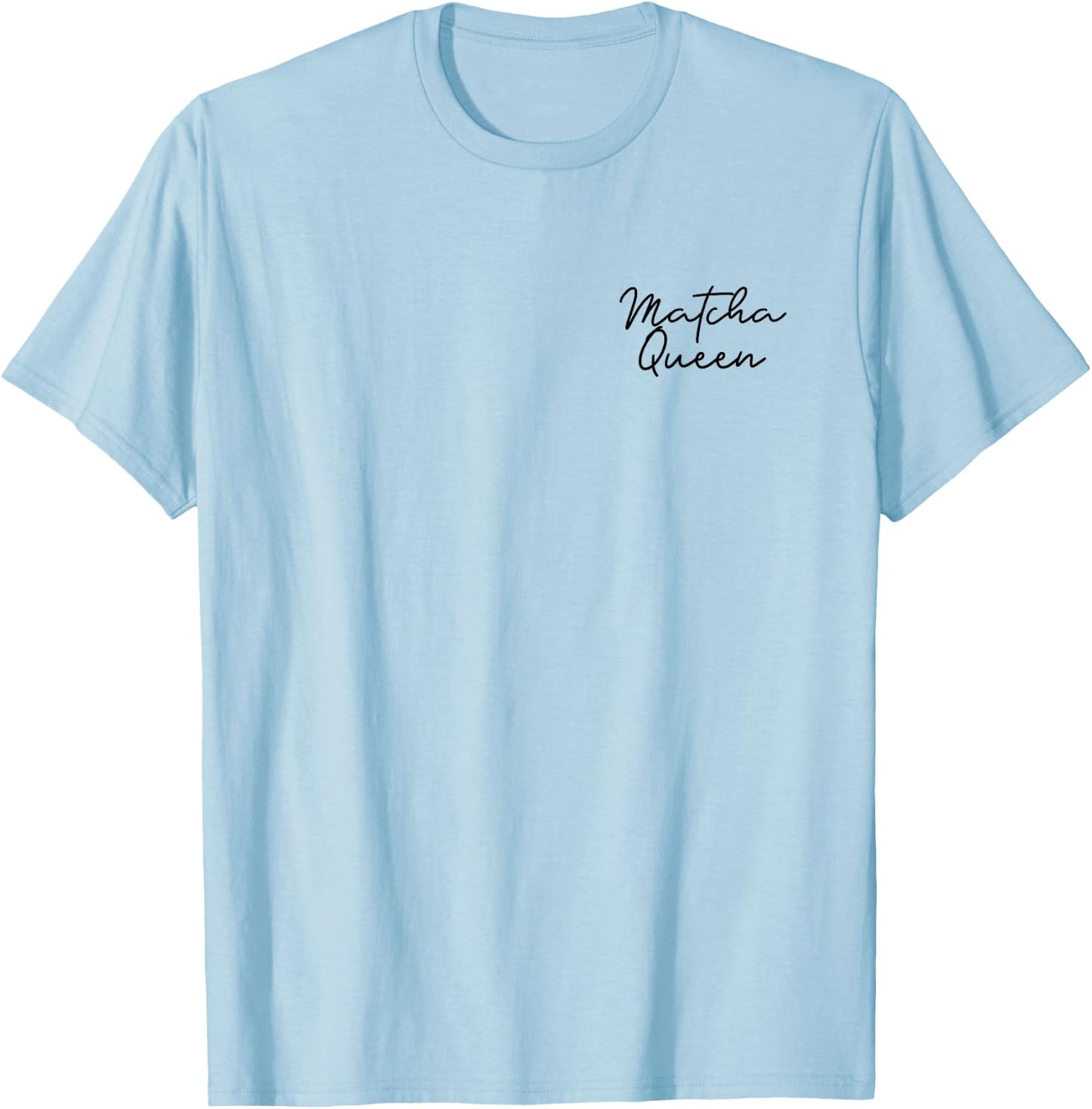 Matcha Queen Lover Design T-Shirt - T-Shirt | Light Blue