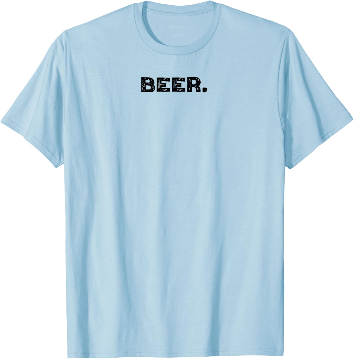 Shirt That Says Beer. T-Shirt - T-Shirt | Light Blue