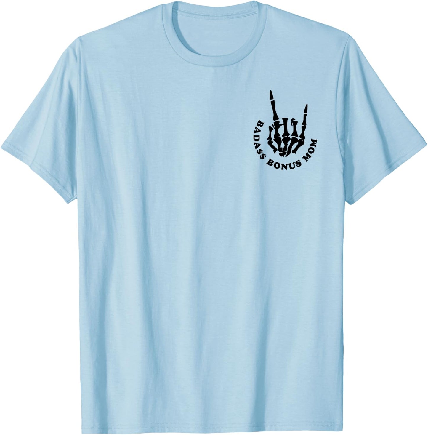 Badass Bonus Mom, Funny Mother's Day Trendy Stepmom T-Shirt - T-Shirt | Light Blue