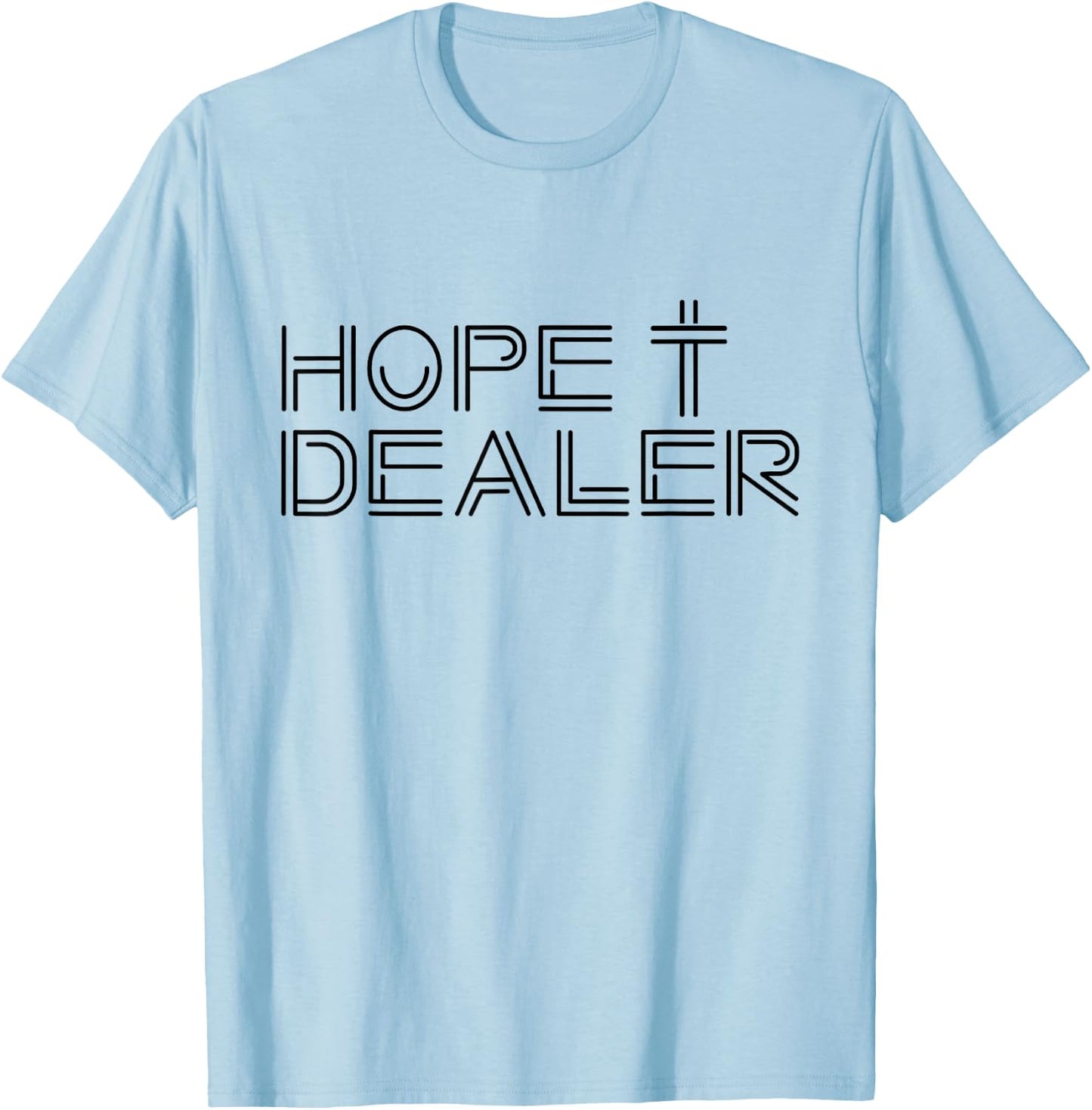 Hope Dealer Creative Christian Witness for Christ Design T-Shirt - T-Shirt | Light Blue