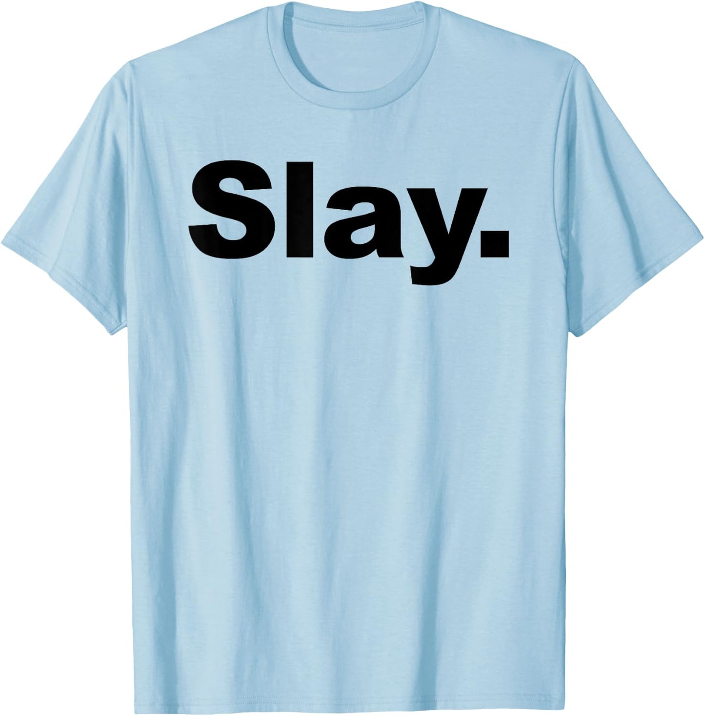 Slay T-Shirt - T-Shirt | Light Blue