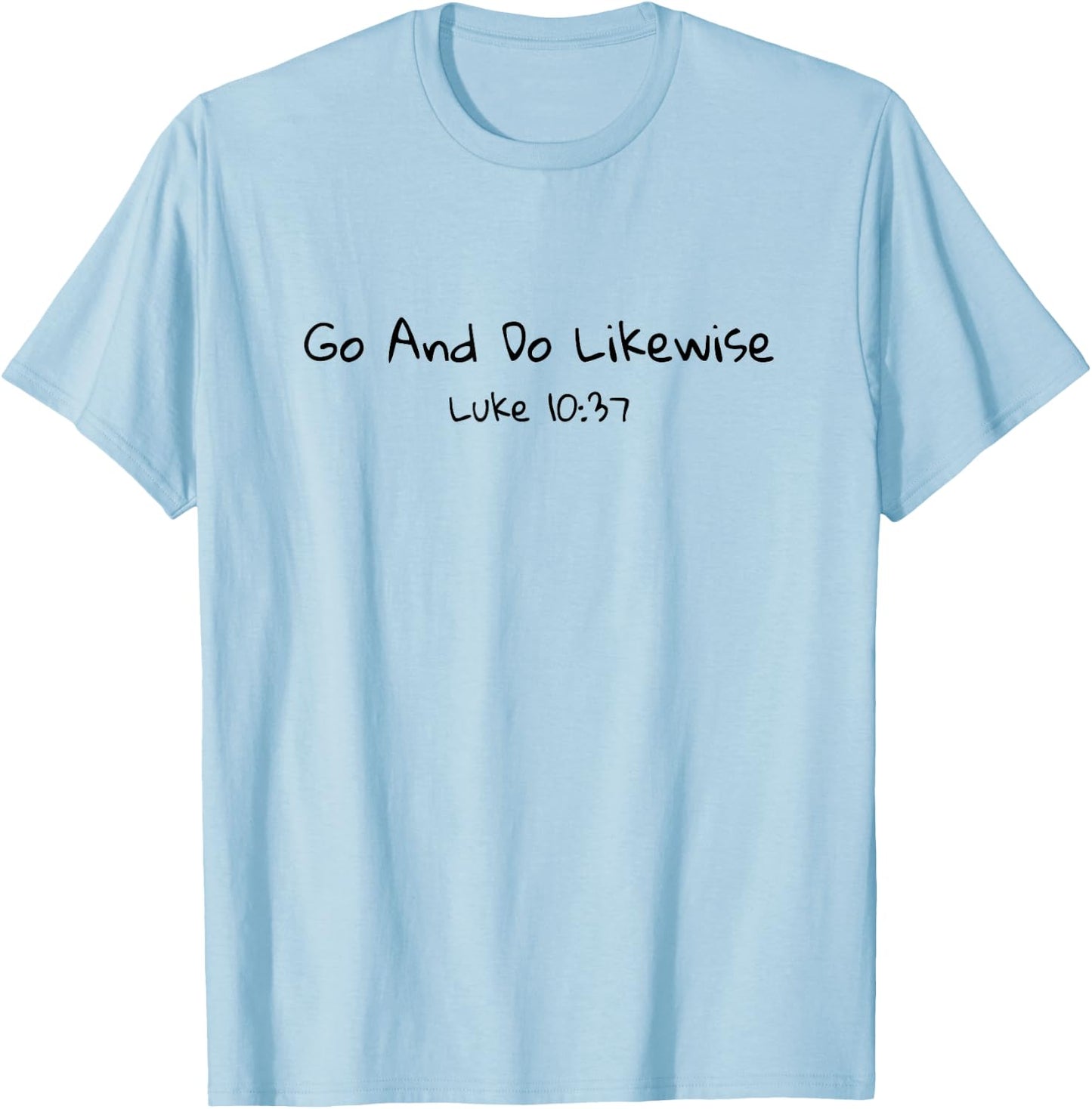 Go and Do Likewise Good Samaritan Jesus Parable Christian T-Shirt - T-Shirt | Light Blue