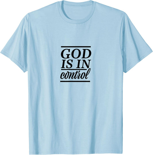 God Is In Control Slogan ,Christian Clothing,Christian T-Shirt - T-Shirt | Light Blue