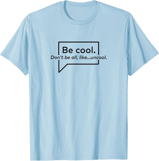 Real Housewives of New York City Be Cool T-Shirt - T-Shirt | Light Blue