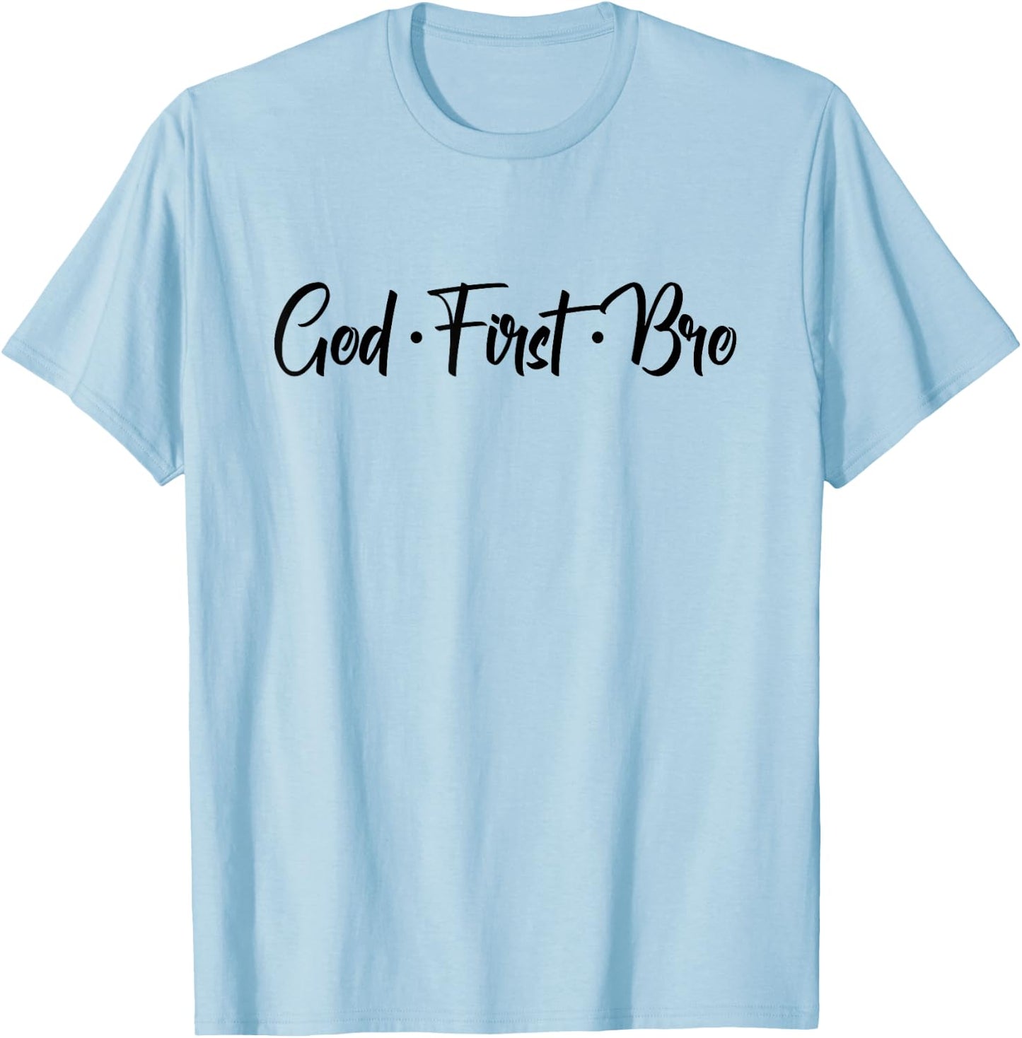 Christian - God First Bro T-Shirt - T-Shirt | Light Blue