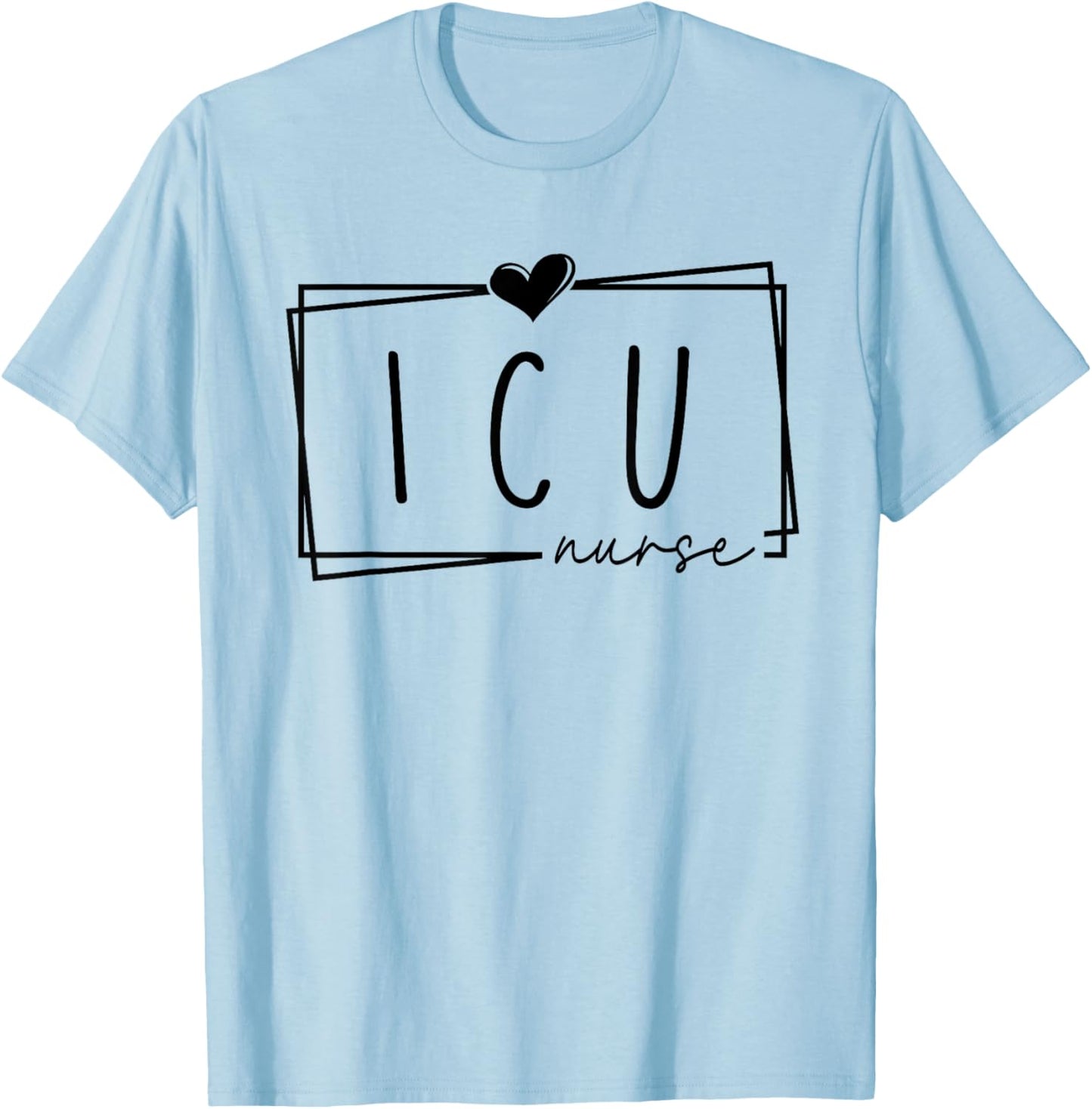 ICU Nurse Women's Intensive Care Unit Nurse Nursing Critical Care , White, Small T-Shirt - T-Shirt | Light Blue