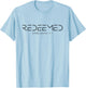 Redeemed Ephesians 1 7, Ephesians Redeemed T-Shirt - T-Shirt | Light Blue