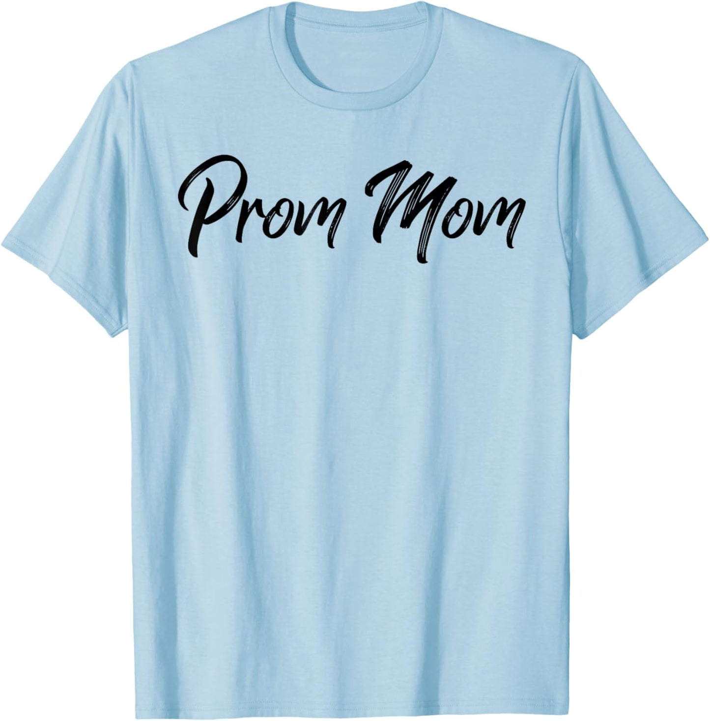 Prom Team Dance Planning Team Prom Mom 2023 T-Shirt - T-Shirt | Light Blue