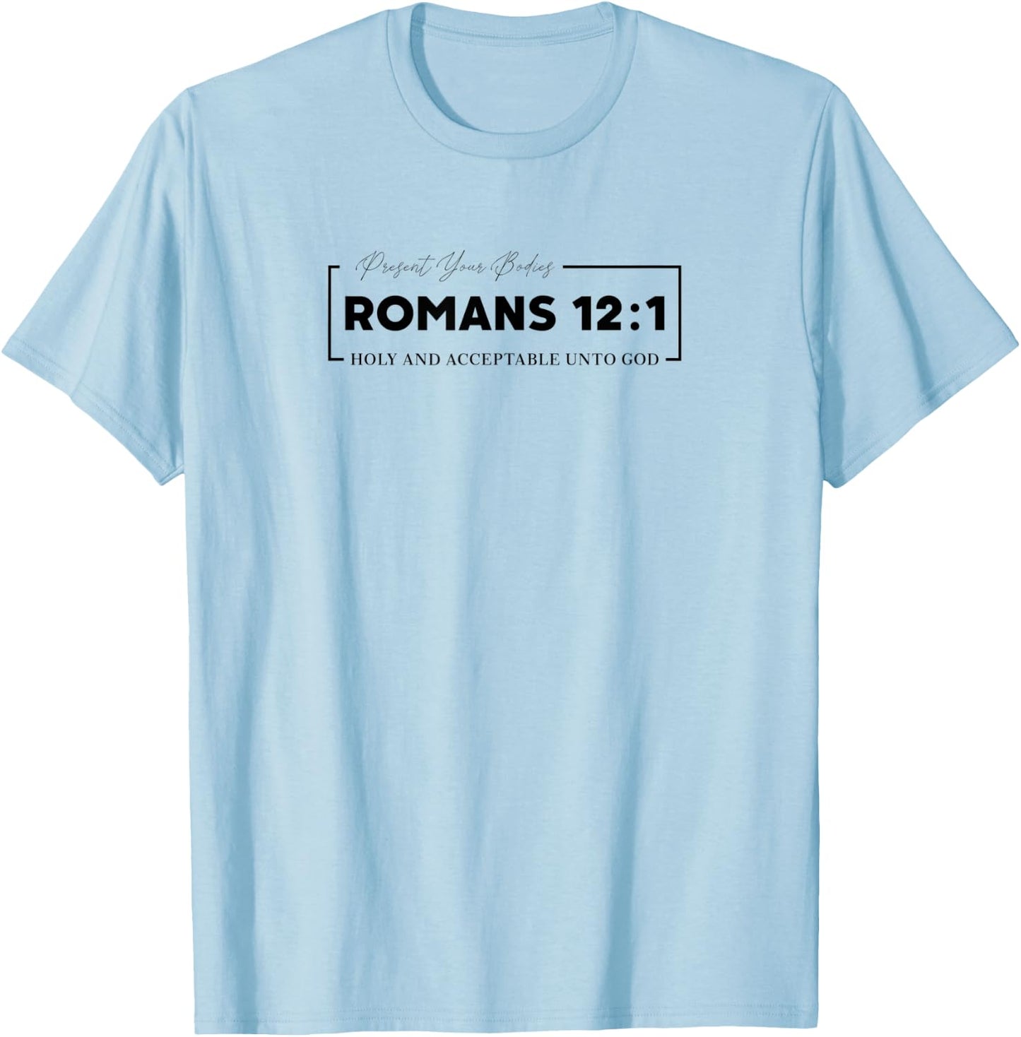 Christian Gift w/ Inspirational Scripture Quotes Romans 12:1 T-Shirt - T-Shirt | Light Blue