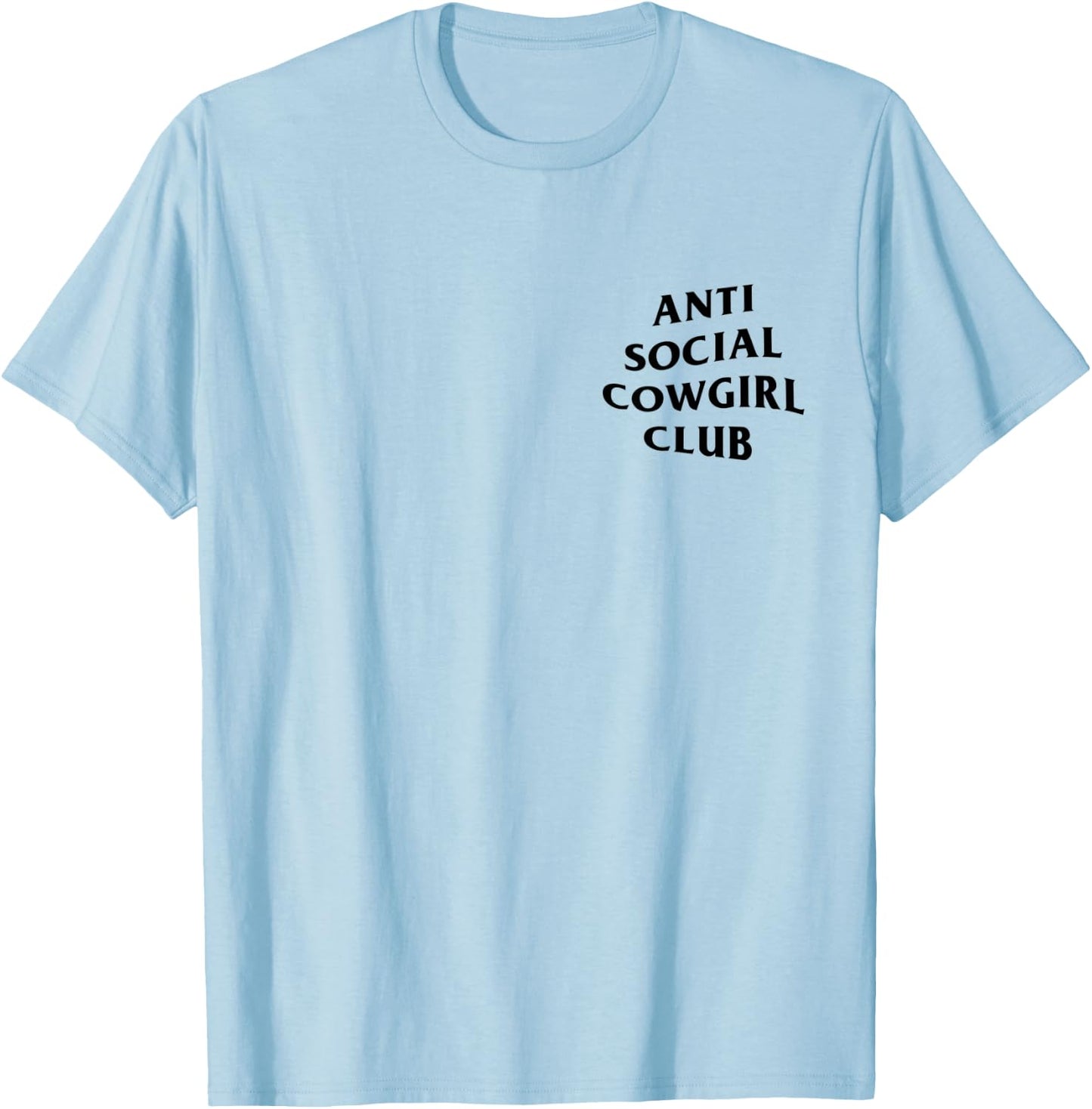 Anti social cowgirl club funny cowgirl T-Shirt - T-Shirt | Light Blue