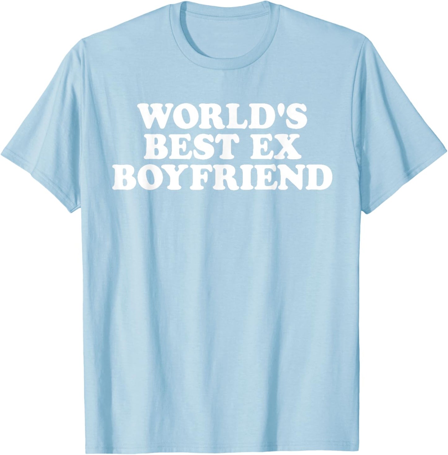 World's Best Ex Boyfriend T-Shirt - T-Shirt | Light Blue