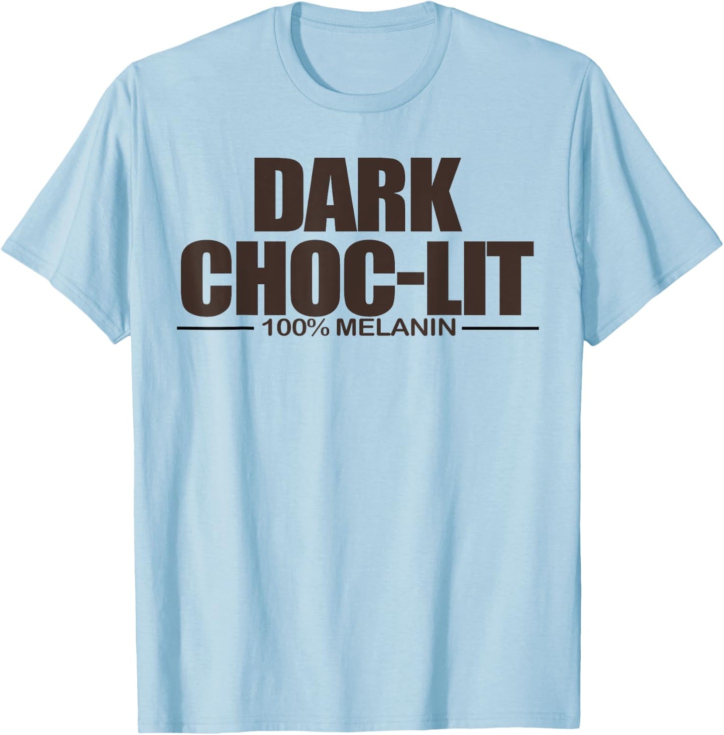 Dak Choc-Lit 100% Melanin T-Shirt - T-Shirt | Light Blue