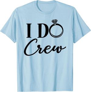 I Do Crew, Bachelorette Party, Matching, Group Bridal Party T-Shirt - T-Shirt | Light Blue