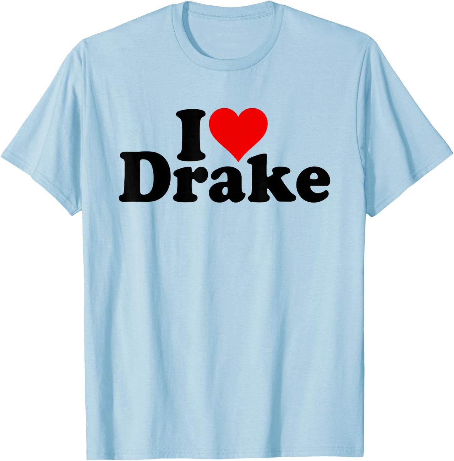 I Love Heart Drake T-Shirt - T-Shirt | Light Blue