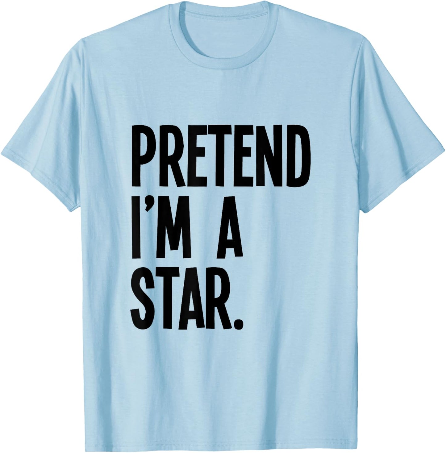 Pretend I'm A Star Funny Halloween Party Costume T-Shirt - T-Shirt | Light Blue