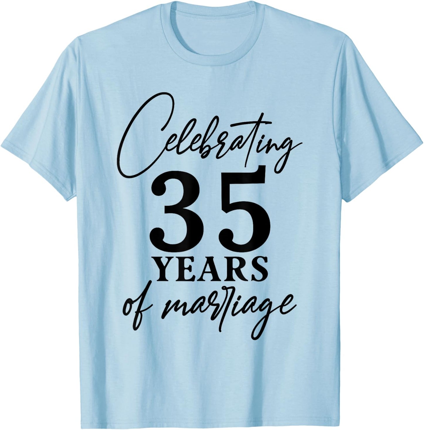 Celebrating 35 years of marriage 35th Wedding anniversary T-Shirt - T-Shirt | Light Blue