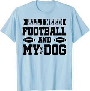 All I Need is Football and My Dog Shirt,Football and My Dogs T-Shirt - T-Shirt | Light Blue