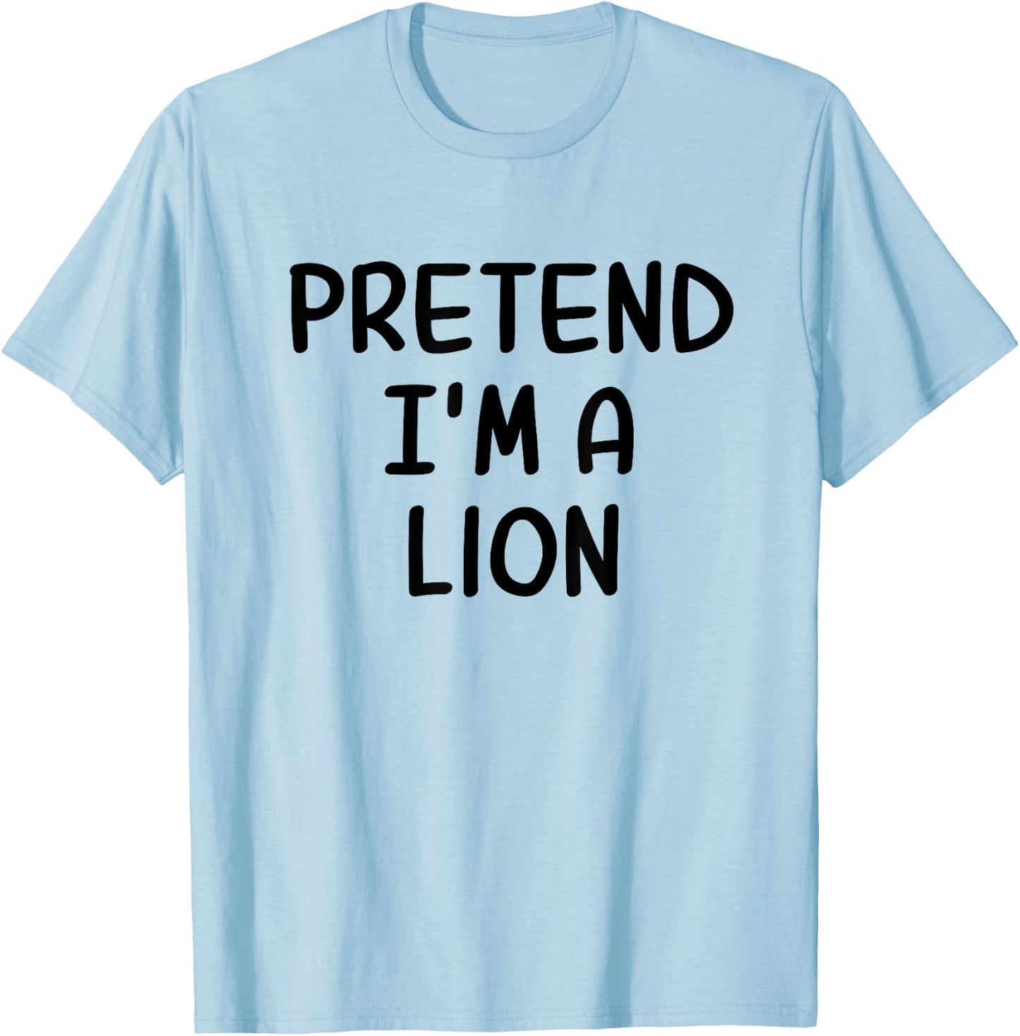 Funny Halloween Party Xmas Lazy Pretend I'm a Lion T-Shirt - T-Shirt | Light Blue