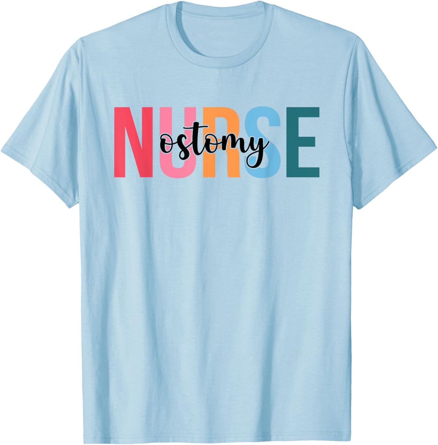 Women Ostomy Nurse Gifts For Nursing Apparel T-Shirt - T-Shirt | Light Blue