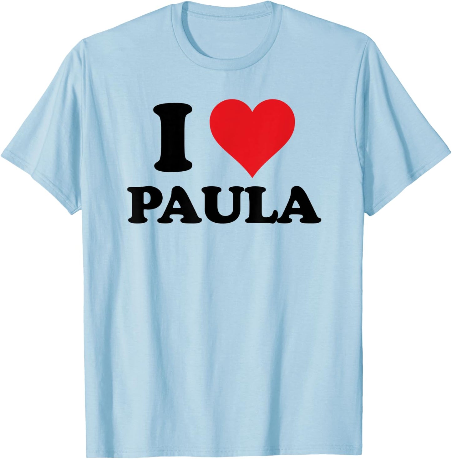 I Heart Paula First Name I Love Personalized Stuff T-Shirt - T-Shirt | Light Blue