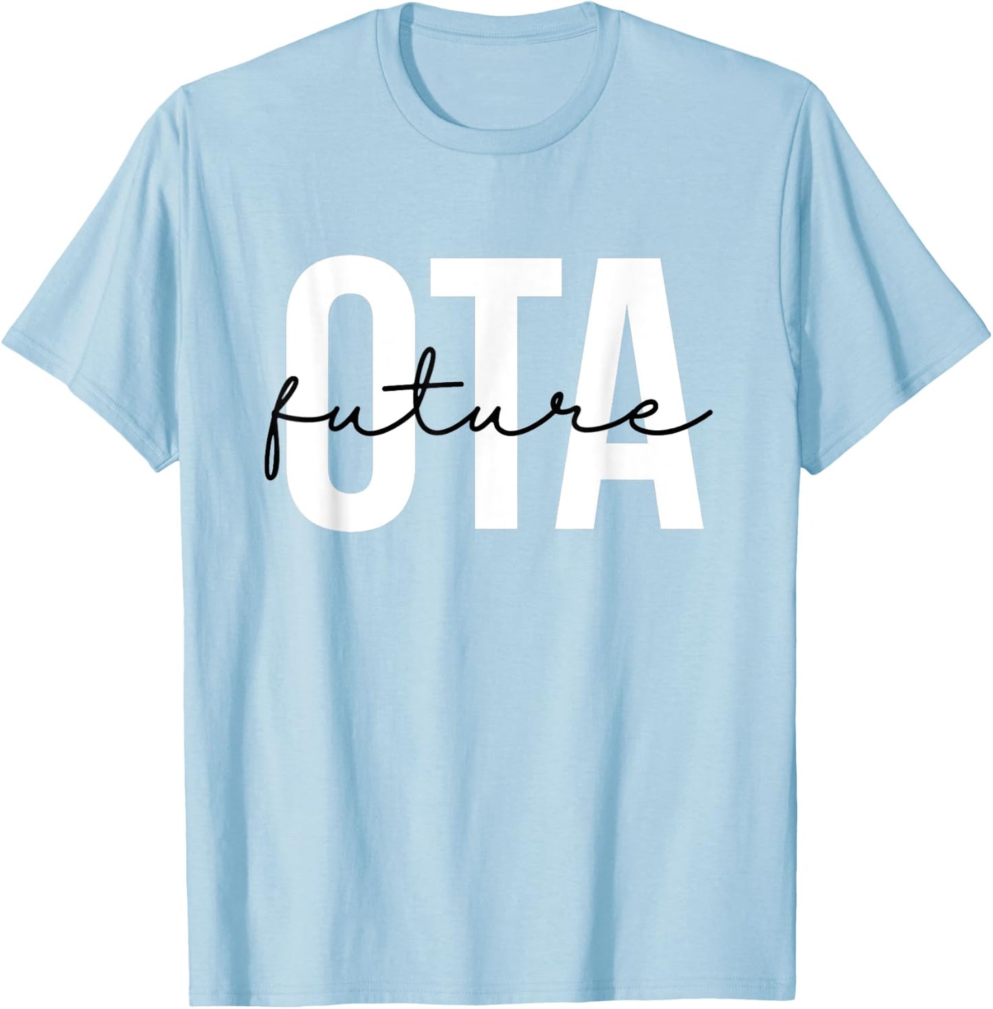 Future Occupational Therapist Assistant OT OTA Therapy T-Shirt - T-Shirt | Light Blue