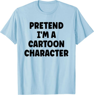 Pretend I'm A Cartoon Character Easy Halloween Costume T-Shirt - T-Shirt | Light Blue
